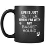 Basset Hound Life Is Just Better When I'm With My Basset hound 11oz Black Mug-Drinkware-Teelime | shirts-hoodies-mugs