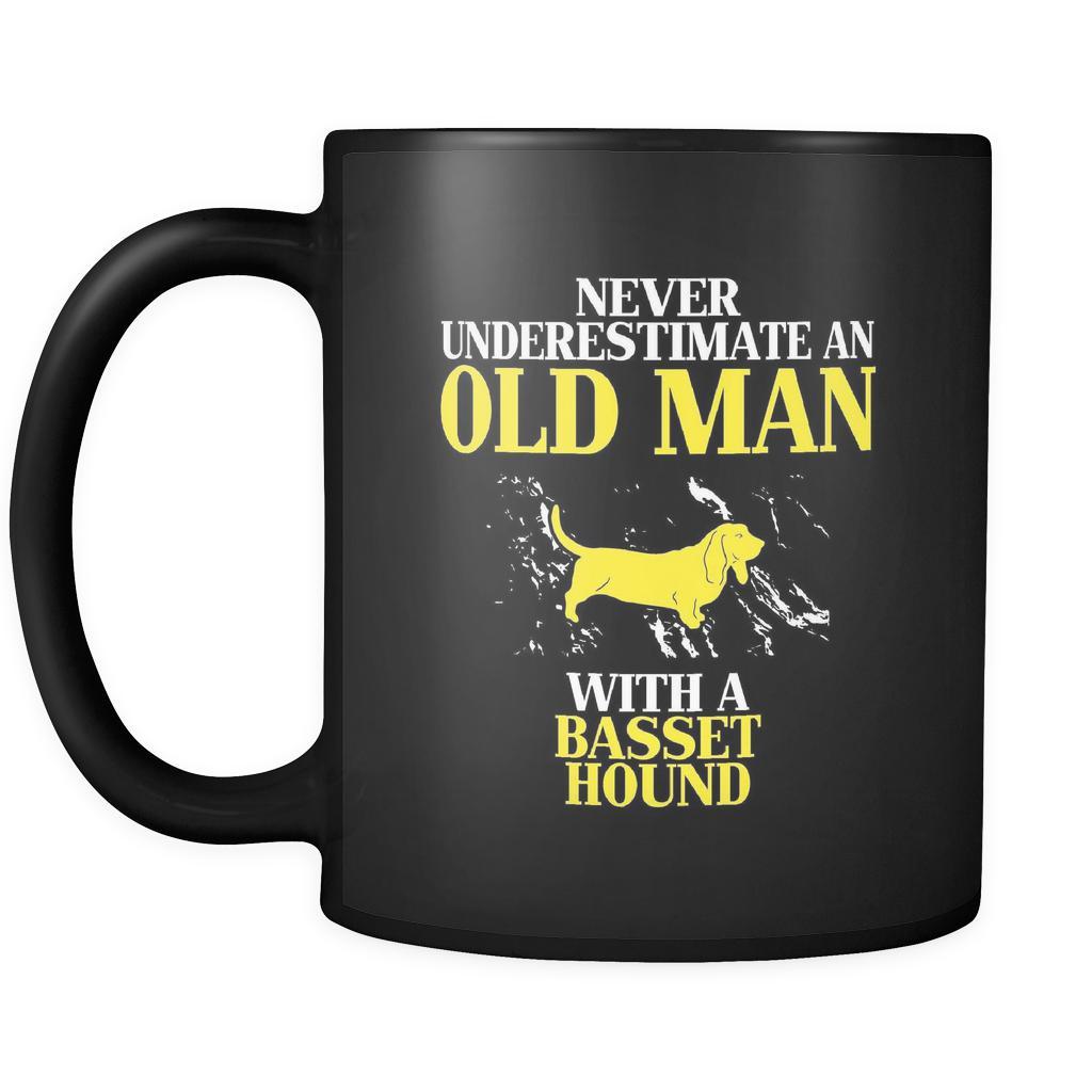 Basset hound Never underestimate an old man with a Basset hound 11oz Black Mug