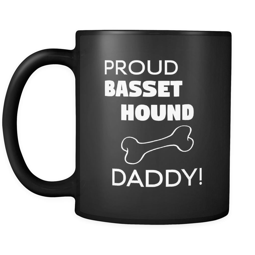 Basset hound Proud Basset hound Daddy 11oz Black Mug-Drinkware-Teelime | shirts-hoodies-mugs