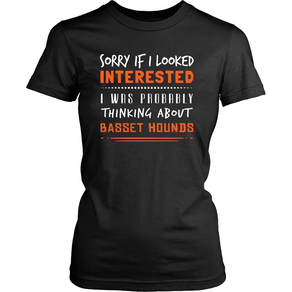 Basset Hounds Shirt - Sorry If I Looked Interested, I think about Basset Hounds - Dog Lover Gift-T-shirt-Teelime | shirts-hoodies-mugs
