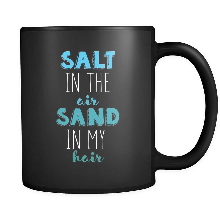 Beach Sand in the air salt in my hair 11oz Black Mug-Drinkware-Teelime | shirts-hoodies-mugs