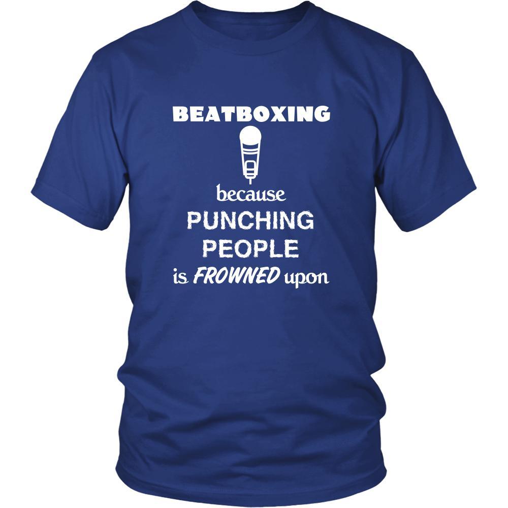 Beatboxing - Beatboxing Because punching people is frowned upon - Music Hobby Shirt-T-shirt-Teelime | shirts-hoodies-mugs