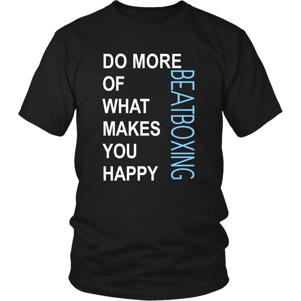 Beatboxing Shirt - Do more of what makes you happy Beatboxing- Hobby Gift-T-shirt-Teelime | shirts-hoodies-mugs