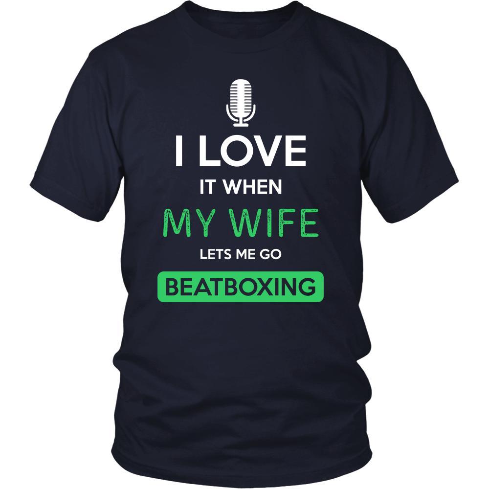 Beatboxing Shirt - I love it when my wife lets me go Beatboxing - Hobby Gift-T-shirt-Teelime | shirts-hoodies-mugs