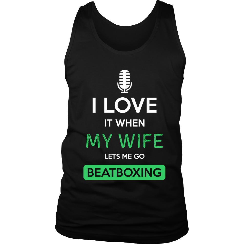 Beatboxing Shirt - I love it when my wife lets me go Beatboxing - Hobby Gift-T-shirt-Teelime | shirts-hoodies-mugs