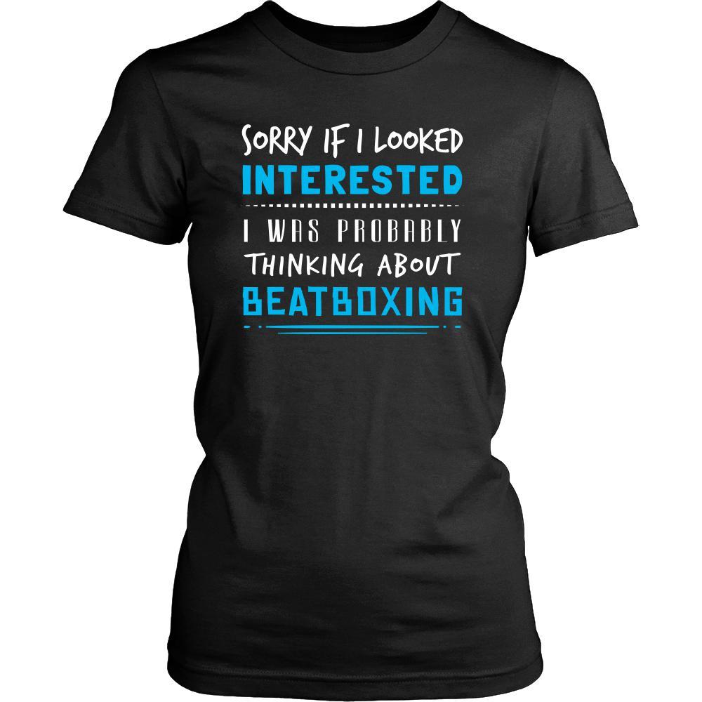 Beatboxing Shirt - Sorry If I Looked Interested, I think about Beatboxing - Hobby Gift-T-shirt-Teelime | shirts-hoodies-mugs