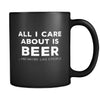 Beer All I Care About Is Beer 11oz Black Mug-Drinkware-Teelime | shirts-hoodies-mugs