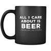 Beer All I Care About Is Beer 11oz Black Mug-Drinkware-Teelime | shirts-hoodies-mugs