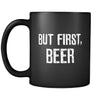 Beer But First, Beer 11oz Black Mug-Drinkware-Teelime | shirts-hoodies-mugs