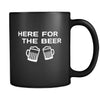 Beer Here For The Beer 11oz Black Mug-Drinkware-Teelime | shirts-hoodies-mugs