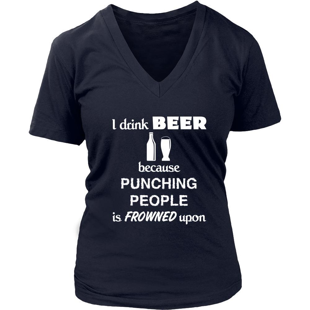 Beer - I drink Beer because punching people is frowned upon - Drinks Shirt-T-shirt-Teelime | shirts-hoodies-mugs