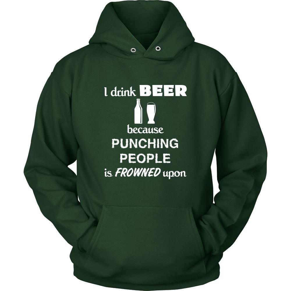 Beer - I drink Beer because punching people is frowned upon - Drinks Shirt-T-shirt-Teelime | shirts-hoodies-mugs
