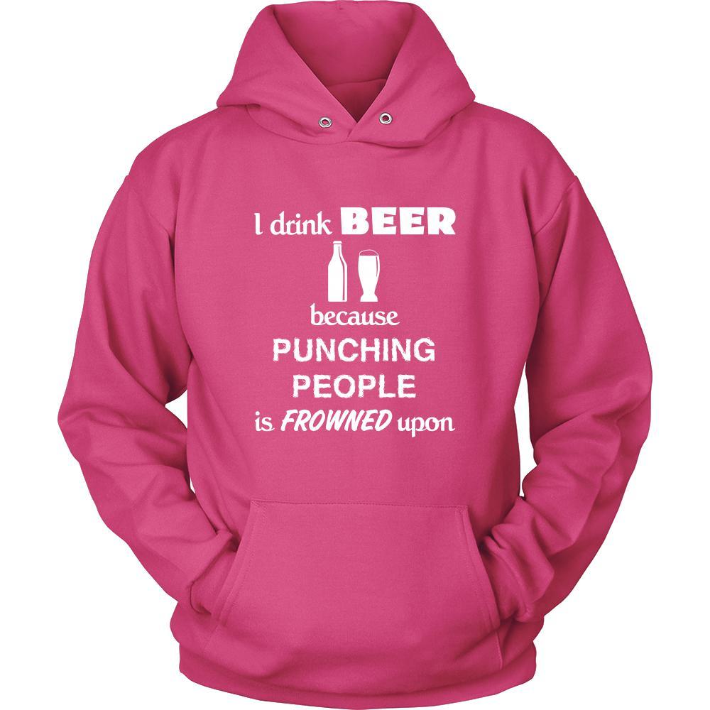 Beer - I drink Beer because punching people is frowned upon - Drinks Shirt-T-shirt-Teelime | shirts-hoodies-mugs