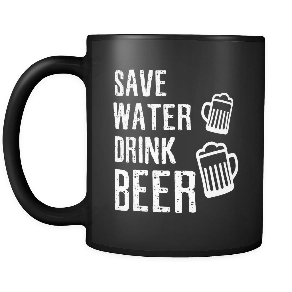 Beer Save Water Drink Beer 11oz Black Mug-Drinkware-Teelime | shirts-hoodies-mugs