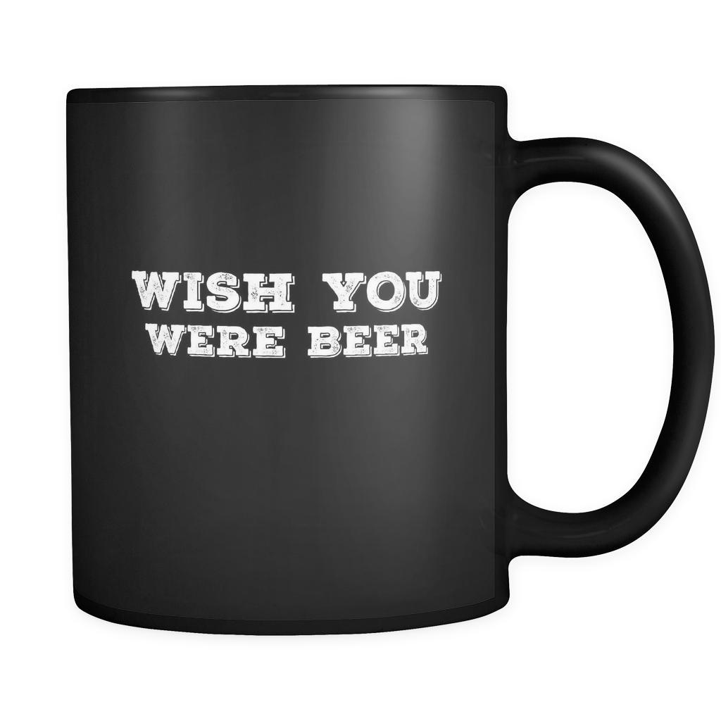 Beer Wish You Were Beer 11oz Black Mug-Drinkware-Teelime | shirts-hoodies-mugs