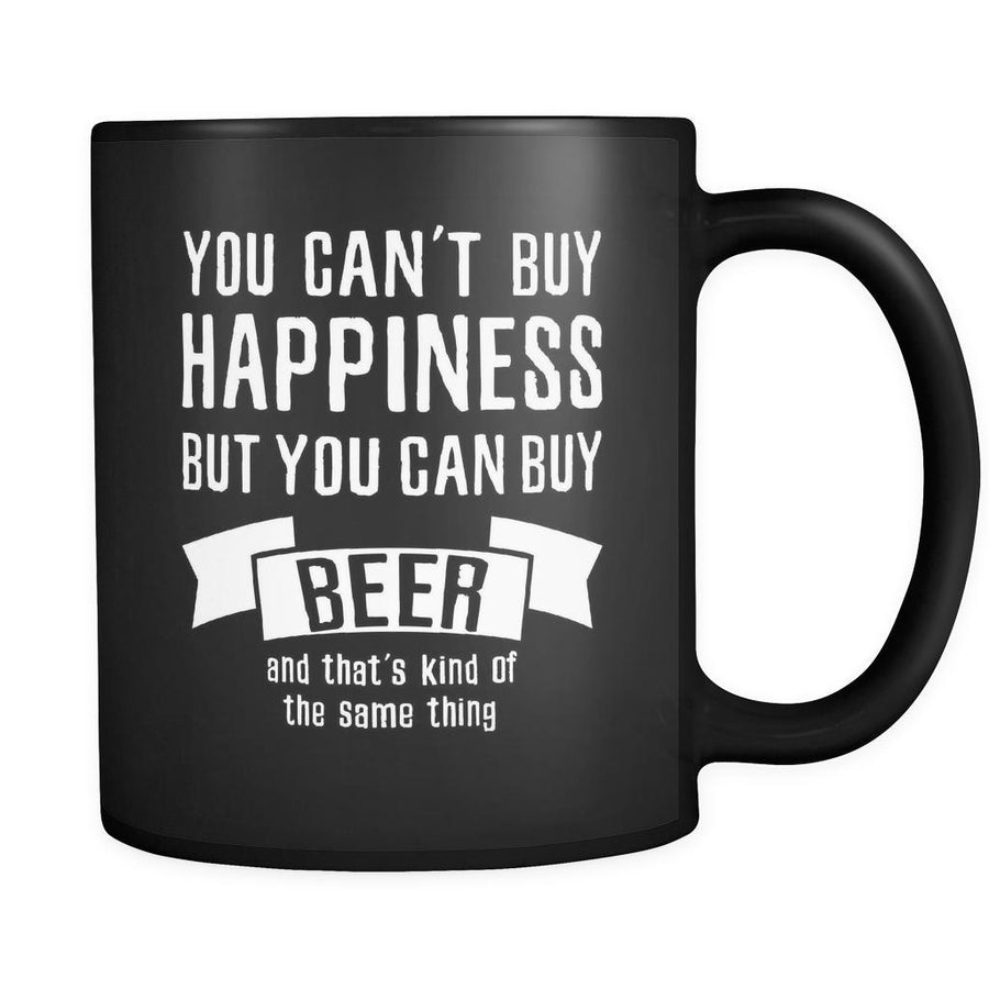 Beer You Can't Buy Happiness But You Can Buy Beer 11oz Black Mug-Drinkware-Teelime | shirts-hoodies-mugs