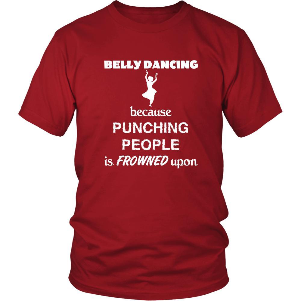 Belly Dancing - Belly Dancing Because punching people is frowned upon - Dancer Hobby Shirt-T-shirt-Teelime | shirts-hoodies-mugs