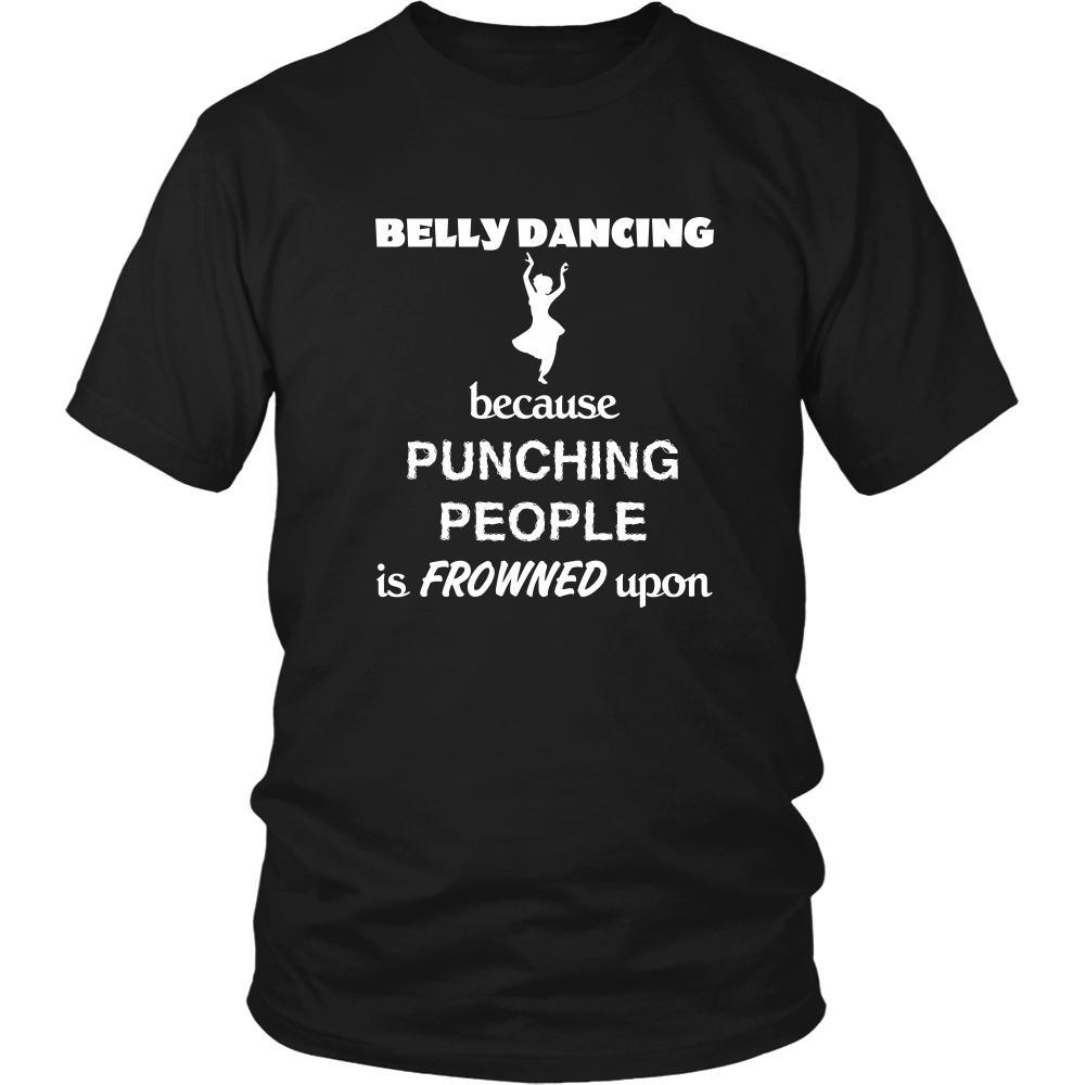 Belly Dancing - Belly Dancing Because punching people is frowned upon - Dancer Hobby Shirt-T-shirt-Teelime | shirts-hoodies-mugs