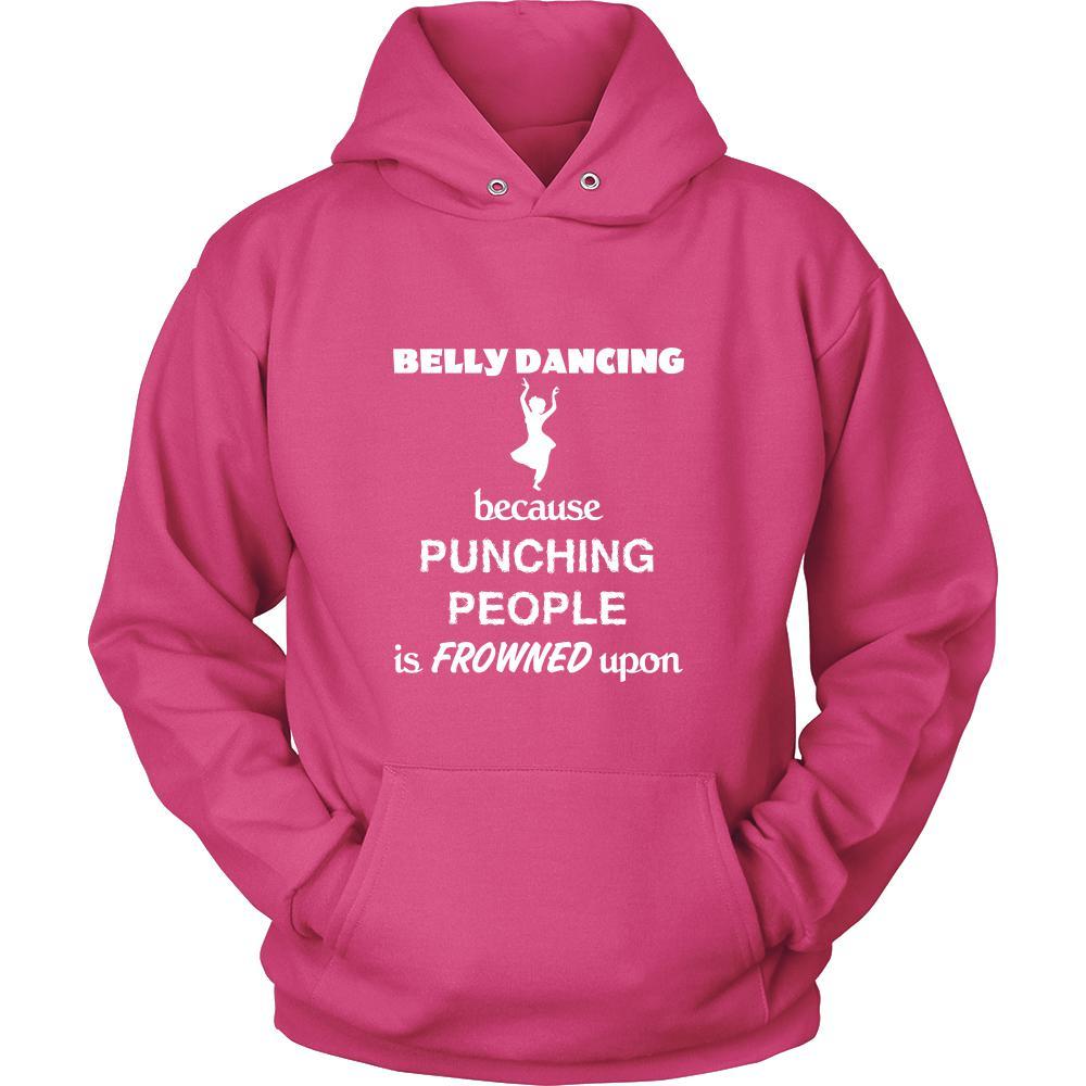 Belly Dancing - Belly Dancing Because punching people is frowned upon - Dancer Hobby Shirt-T-shirt-Teelime | shirts-hoodies-mugs