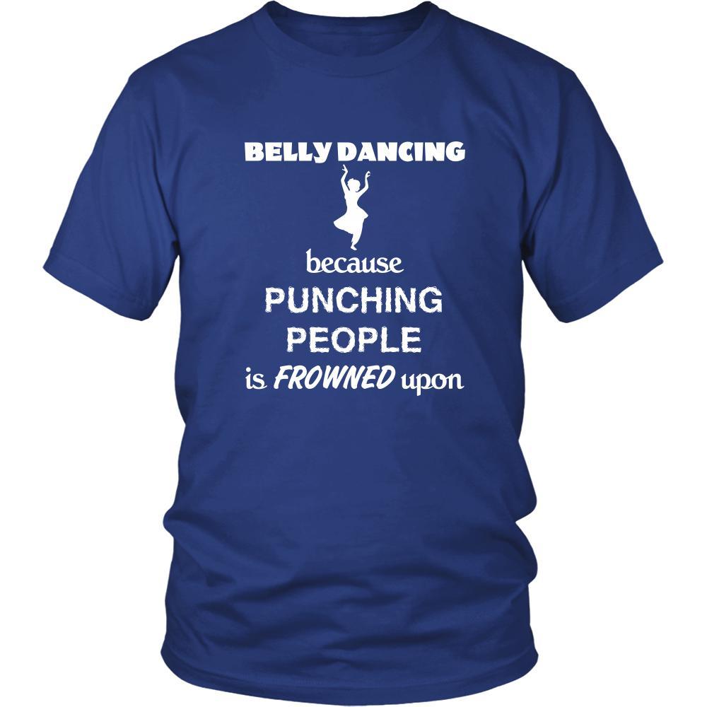 Belly Dancing - Belly Dancing Because punching people is frowned upon - Dancer Hobby Shirt-T-shirt-Teelime | shirts-hoodies-mugs