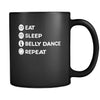 Belly Dancing - Eat Sleep Belly Dance Repeat - 11oz Black Mug-Drinkware-Teelime | shirts-hoodies-mugs