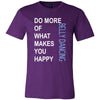 Belly Dancing Shirt - Do more of what makes you happy Belly Dancing- Hobby Gift-T-shirt-Teelime | shirts-hoodies-mugs