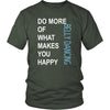 Belly Dancing Shirt - Do more of what makes you happy Belly Dancing- Hobby Gift-T-shirt-Teelime | shirts-hoodies-mugs