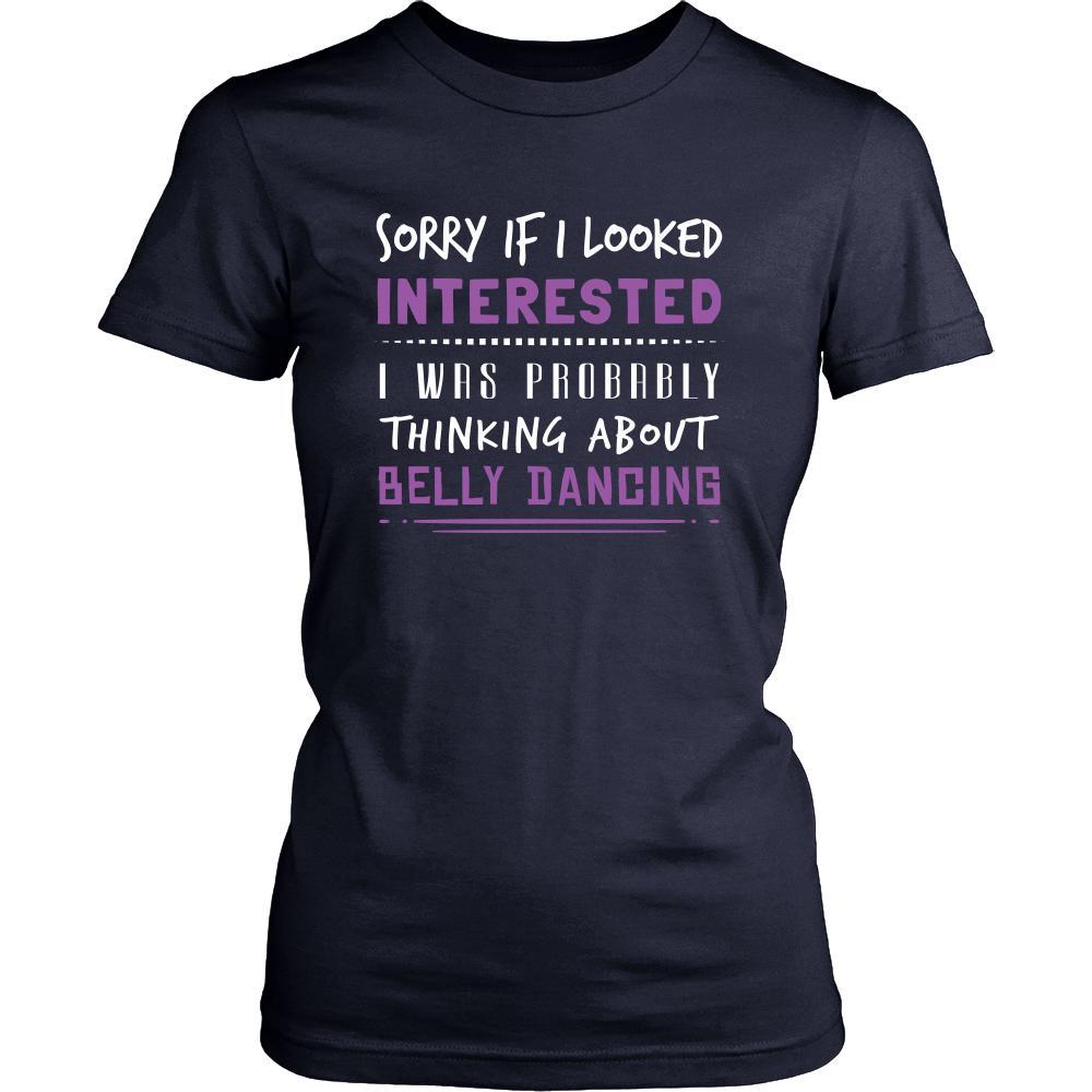 Belly Dancing Shirt - Sorry If I Looked Interested, I think about Belly Dancing - Hobby Gift-T-shirt-Teelime | shirts-hoodies-mugs