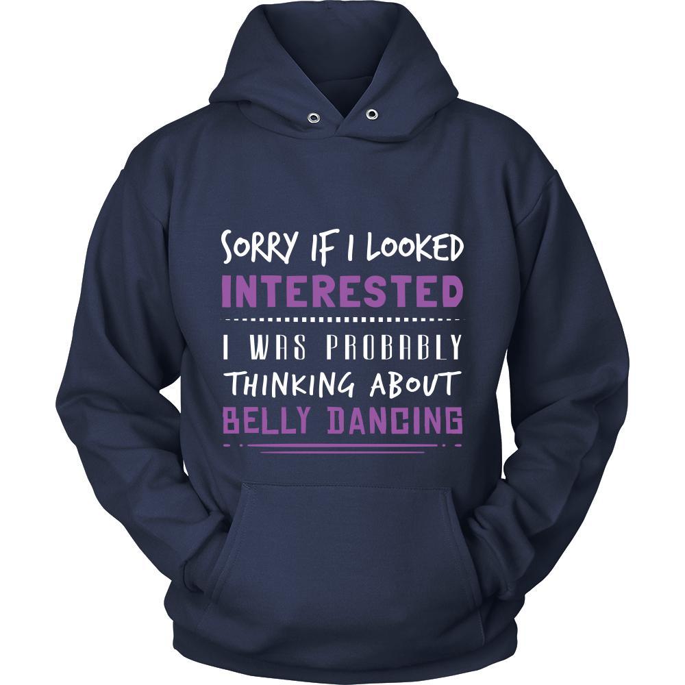 Belly Dancing Shirt - Sorry If I Looked Interested, I think about Belly Dancing - Hobby Gift-T-shirt-Teelime | shirts-hoodies-mugs