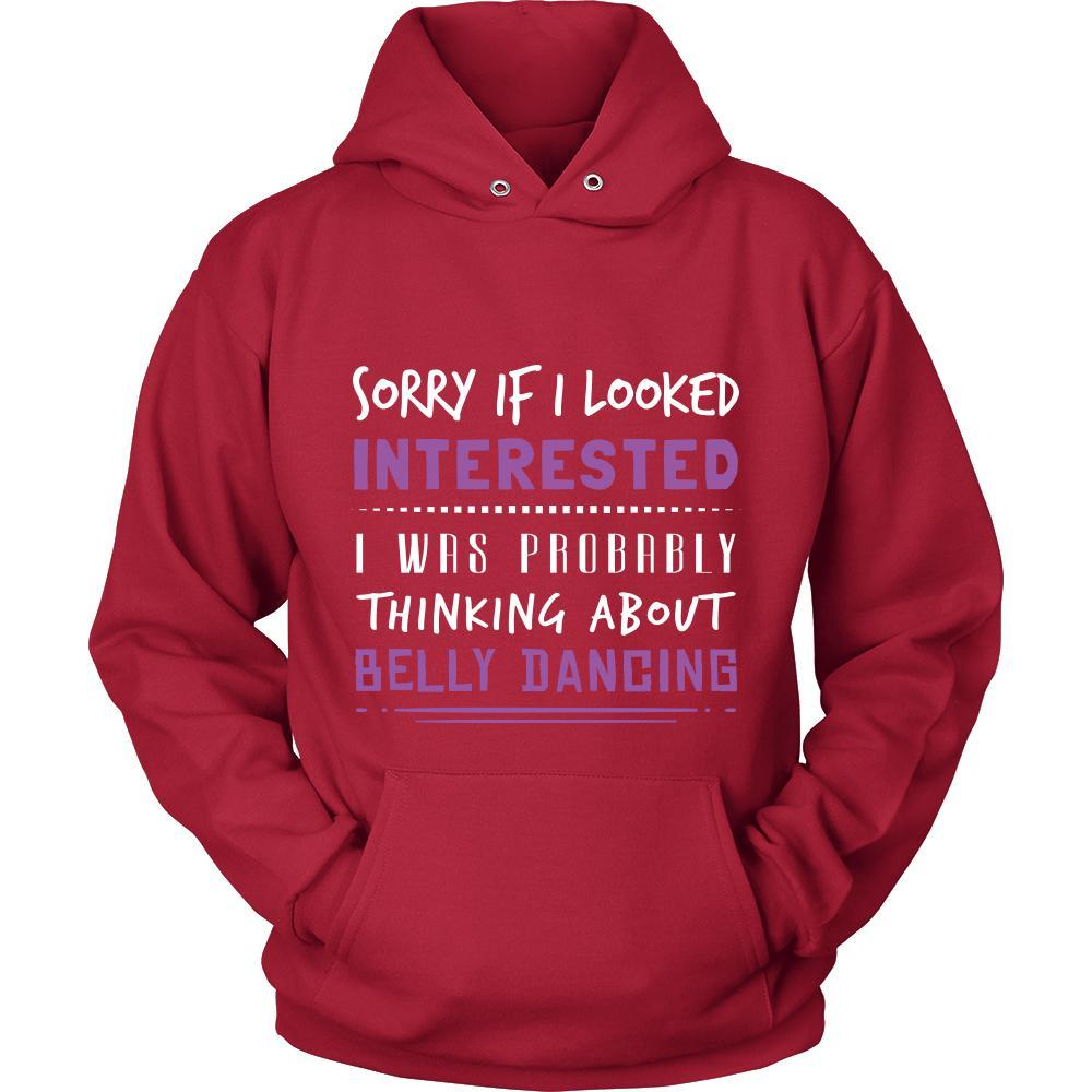 Belly Dancing Shirt - Sorry If I Looked Interested, I think about Belly Dancing - Hobby Gift-T-shirt-Teelime | shirts-hoodies-mugs