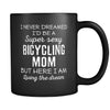 Bicycling I Never Dreamed I'd Be A Super Sexy Mom But Here I Am 11oz Black Mug-Drinkware-Teelime | shirts-hoodies-mugs