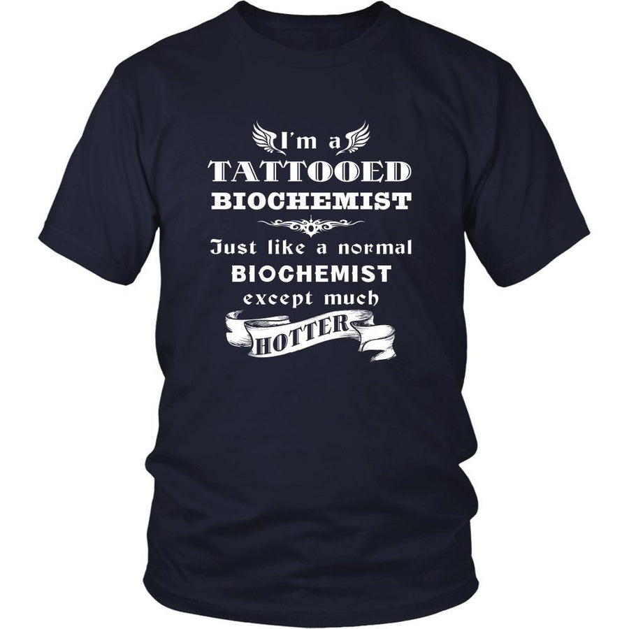 Biochemist - I'm a Tattooed Biochemist,... much hotter - Profession/Job Shirt-T-shirt-Teelime | shirts-hoodies-mugs