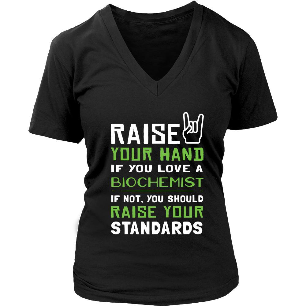 Biochemist Shirt - Raise your hand if you love Biochemist, if not raise your standards - Profession Gift-T-shirt-Teelime | shirts-hoodies-mugs