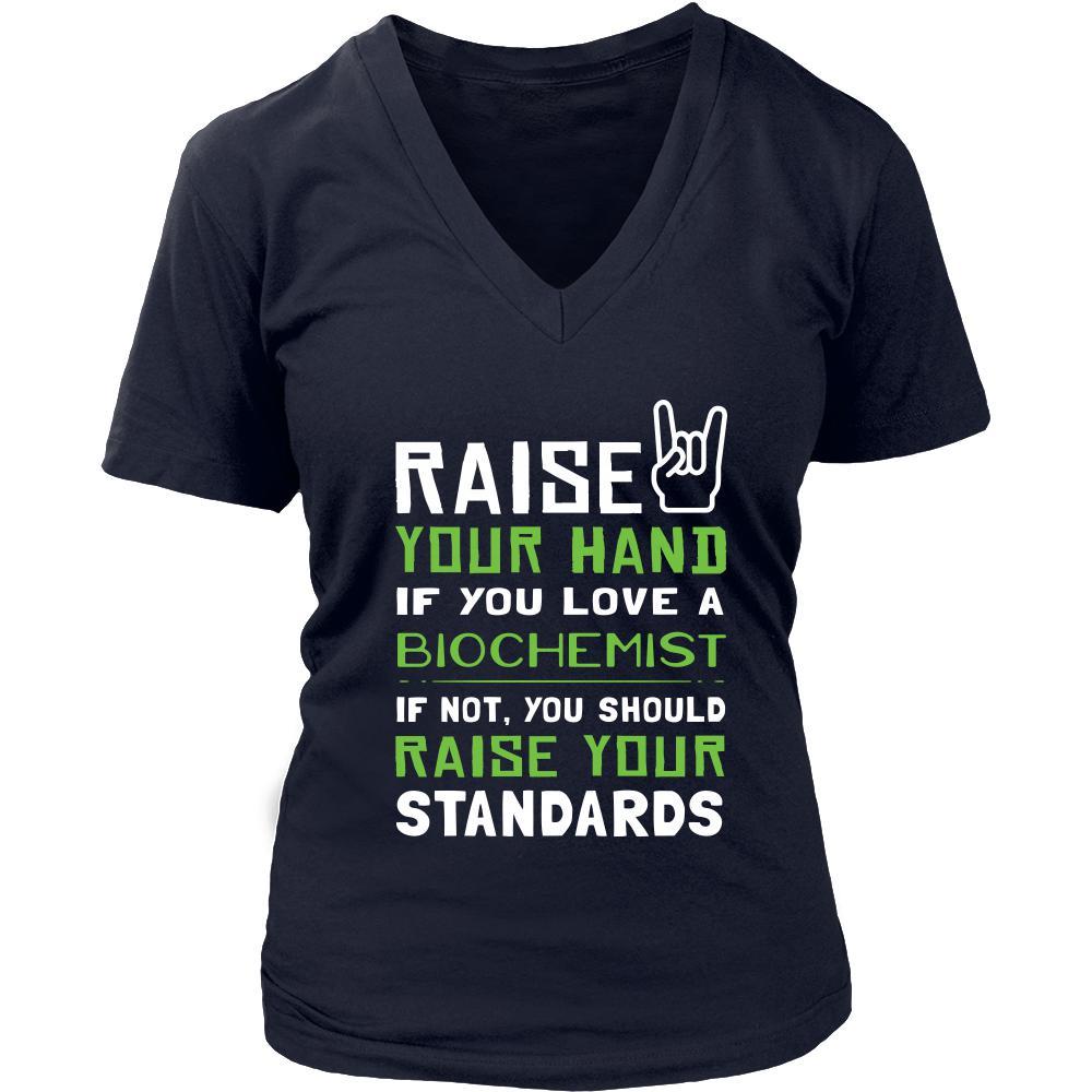 Biochemist Shirt - Raise your hand if you love Biochemist, if not raise your standards - Profession Gift-T-shirt-Teelime | shirts-hoodies-mugs