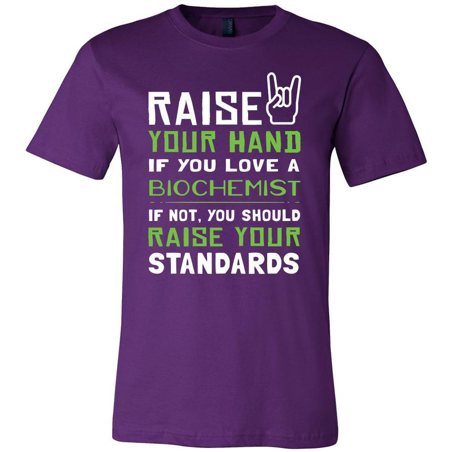 Biochemist Shirt - Raise your hand if you love Biochemist, if not raise your standards - Profession Gift-T-shirt-Teelime | shirts-hoodies-mugs