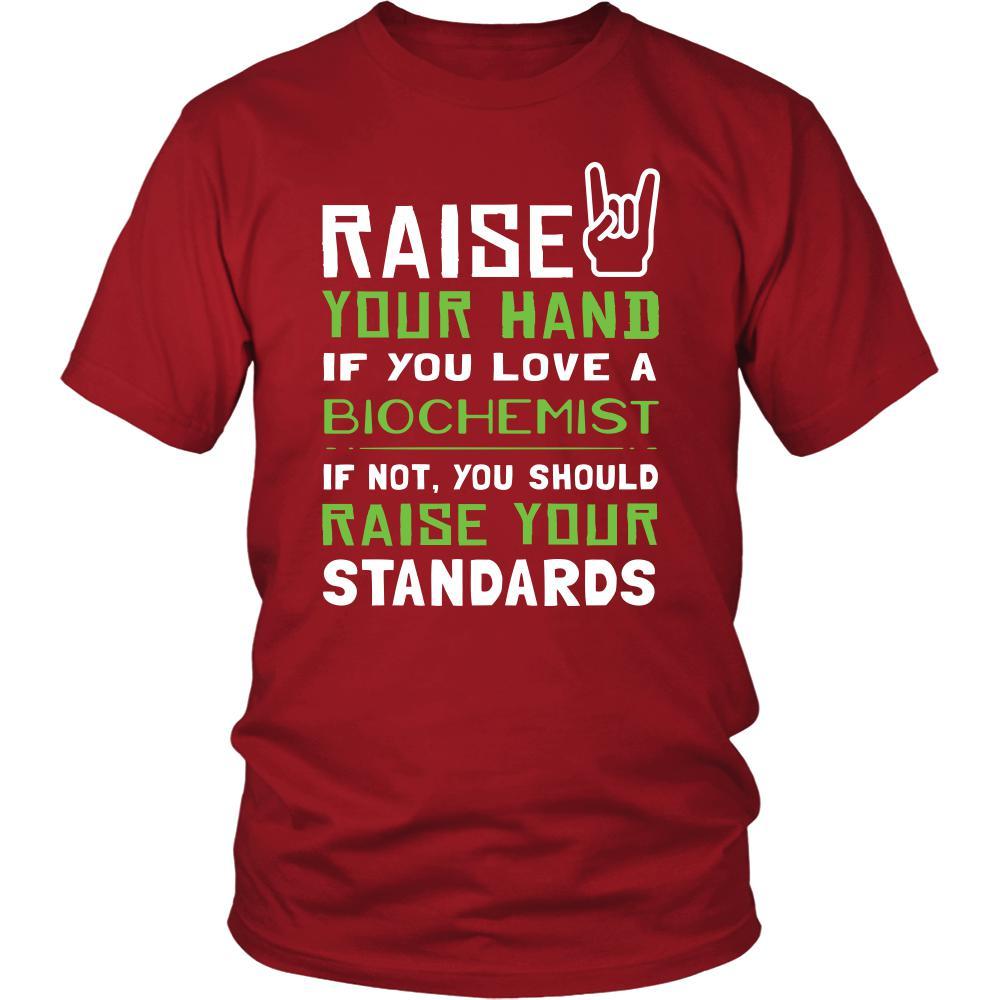 Biochemist Shirt - Raise your hand if you love Biochemist, if not raise your standards - Profession Gift-T-shirt-Teelime | shirts-hoodies-mugs
