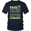 Biochemist Shirt - Raise your hand if you love Biochemist, if not raise your standards - Profession Gift-T-shirt-Teelime | shirts-hoodies-mugs
