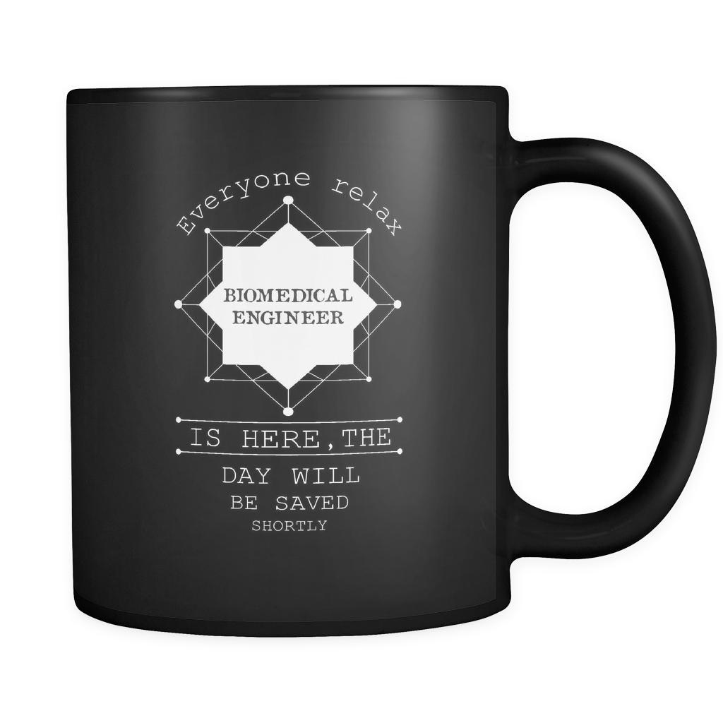 Biomedical Engineer - Everyone relax the Biomedical Engineer is here, the day will be save shortly - 11oz Black Mug-Drinkware-Teelime | shirts-hoodies-mugs