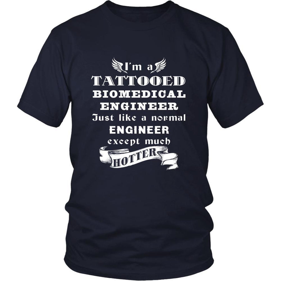 Biomedical Engineer - I'm a Tattooed Biomedical Engineer,... much hotter - Profession/Job Shirt-T-shirt-Teelime | shirts-hoodies-mugs