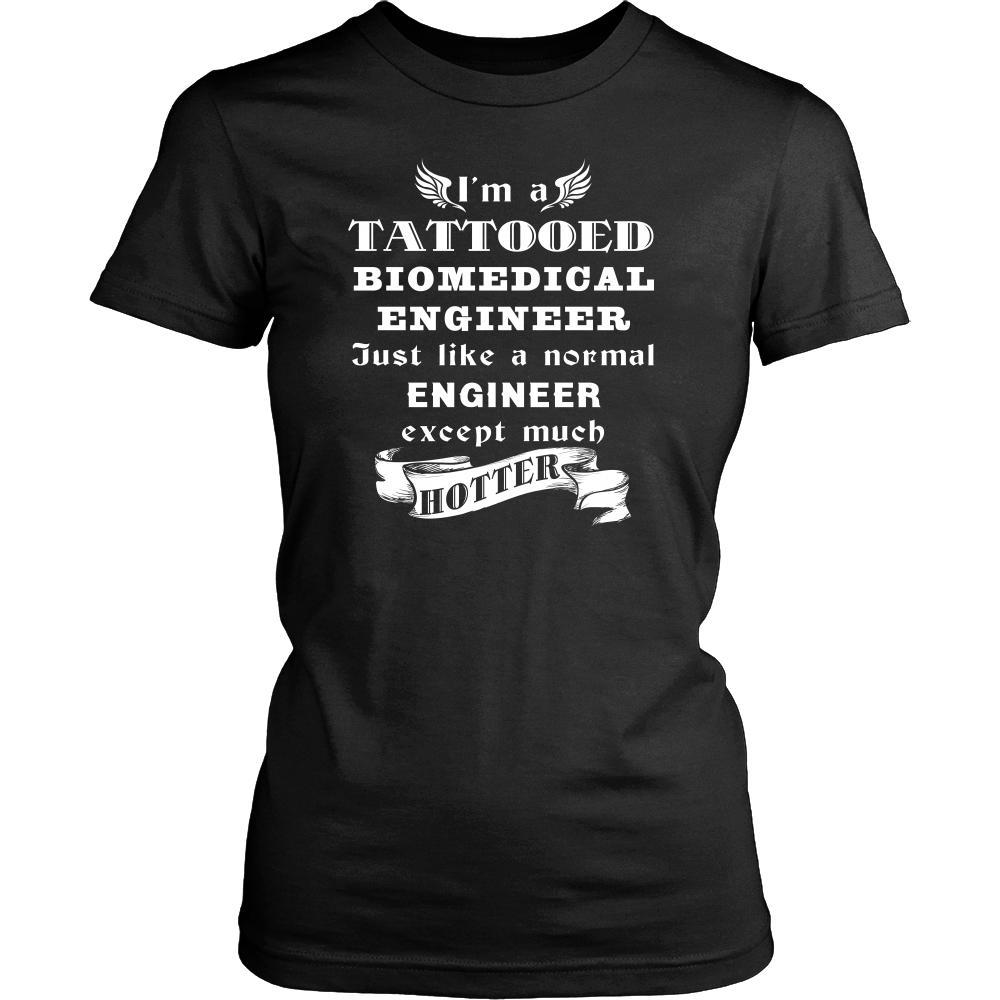 Biomedical Engineer - I'm a Tattooed Biomedical Engineer,... much hotter - Profession/Job Shirt-T-shirt-Teelime | shirts-hoodies-mugs