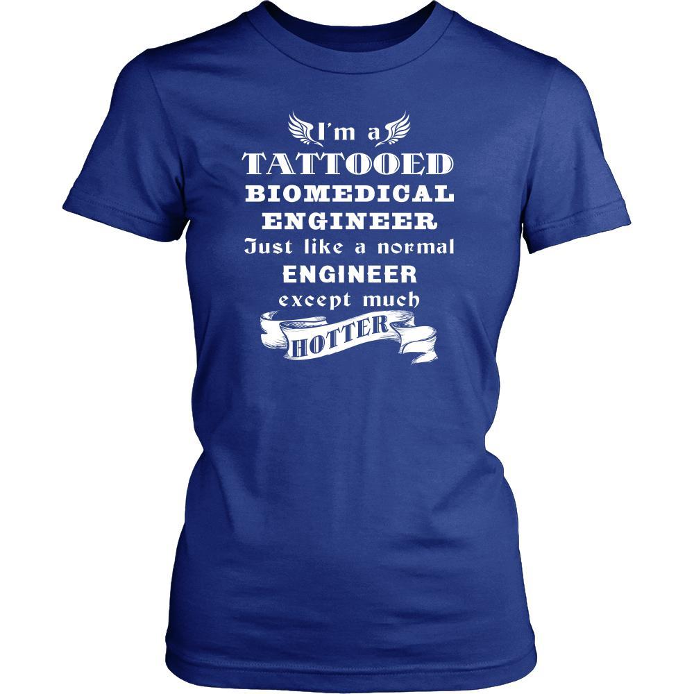 Biomedical Engineer - I'm a Tattooed Biomedical Engineer,... much hotter - Profession/Job Shirt-T-shirt-Teelime | shirts-hoodies-mugs