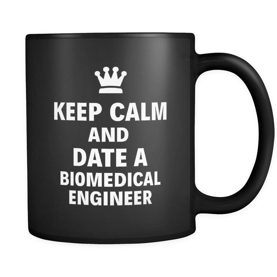 Biomedical Engineer Keep Calm And Date A "Biomedical Engineer" 11oz Black Mug-Drinkware-Teelime | shirts-hoodies-mugs