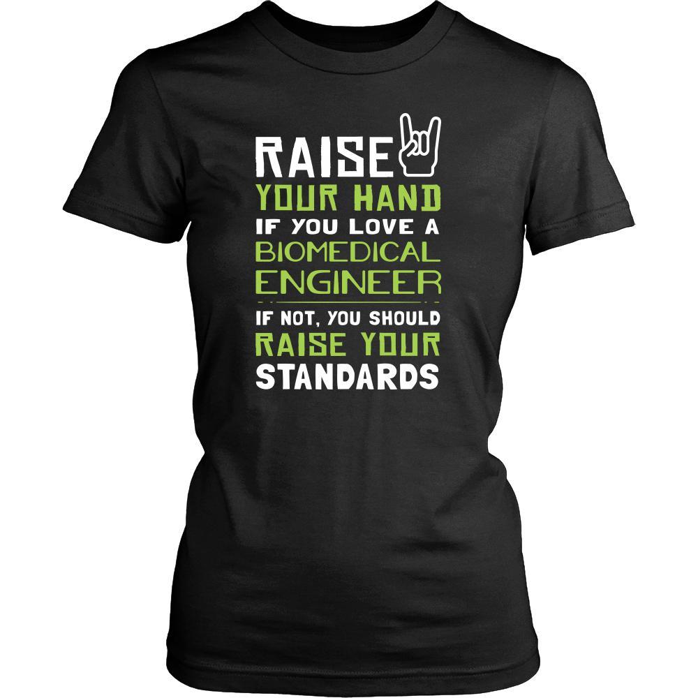 Biomedical Engineer Shirt - Raise your hand if you love Biomedical Engineer, if not raise your standards - Profession Gift-T-shirt-Teelime | shirts-hoodies-mugs