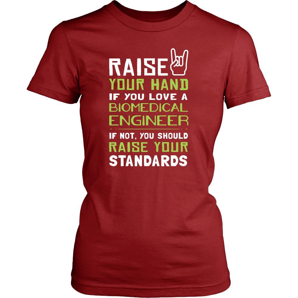 Biomedical Engineer Shirt - Raise your hand if you love Biomedical Engineer, if not raise your standards - Profession Gift-T-shirt-Teelime | shirts-hoodies-mugs