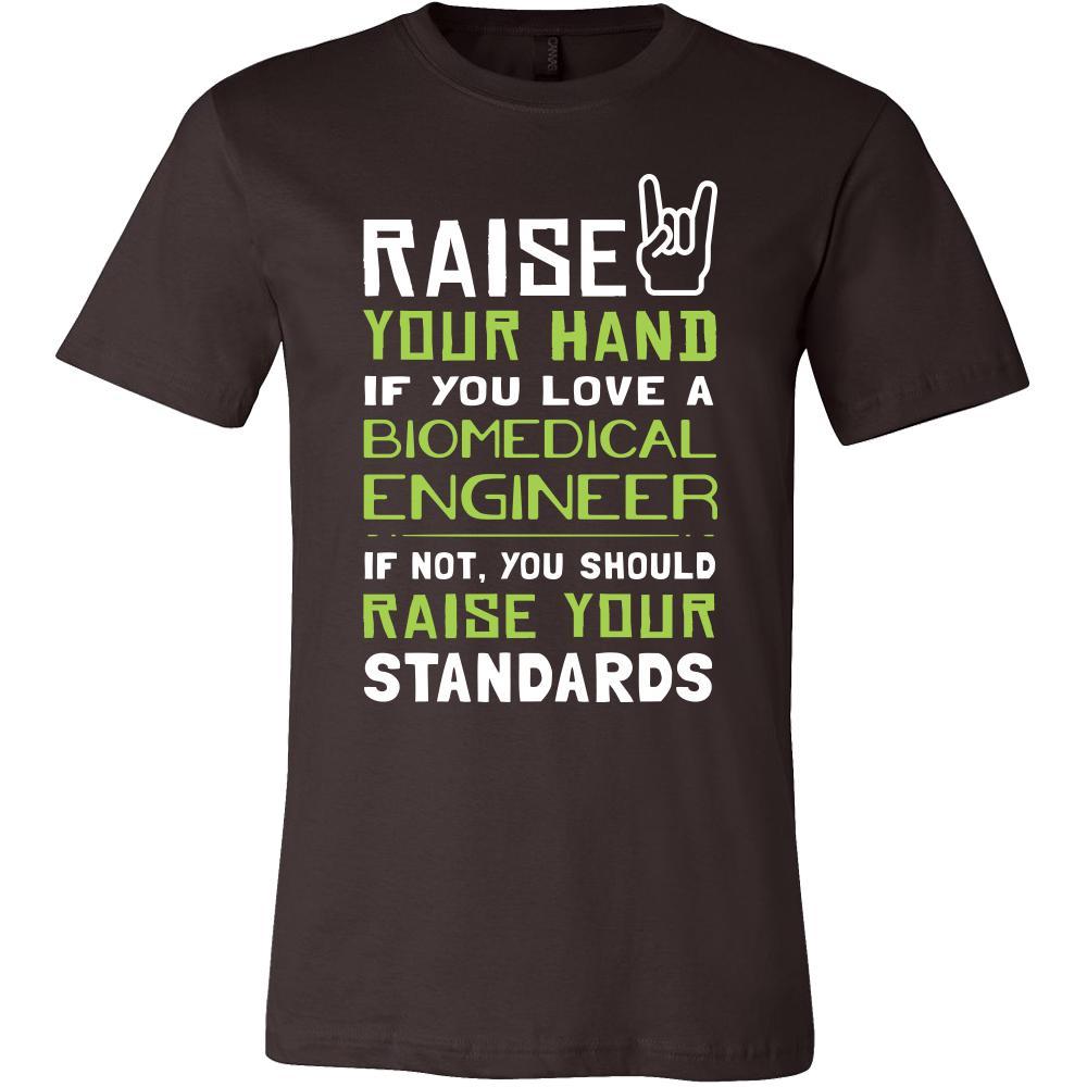 Biomedical Engineer Shirt - Raise your hand if you love Biomedical Engineer, if not raise your standards - Profession Gift-T-shirt-Teelime | shirts-hoodies-mugs