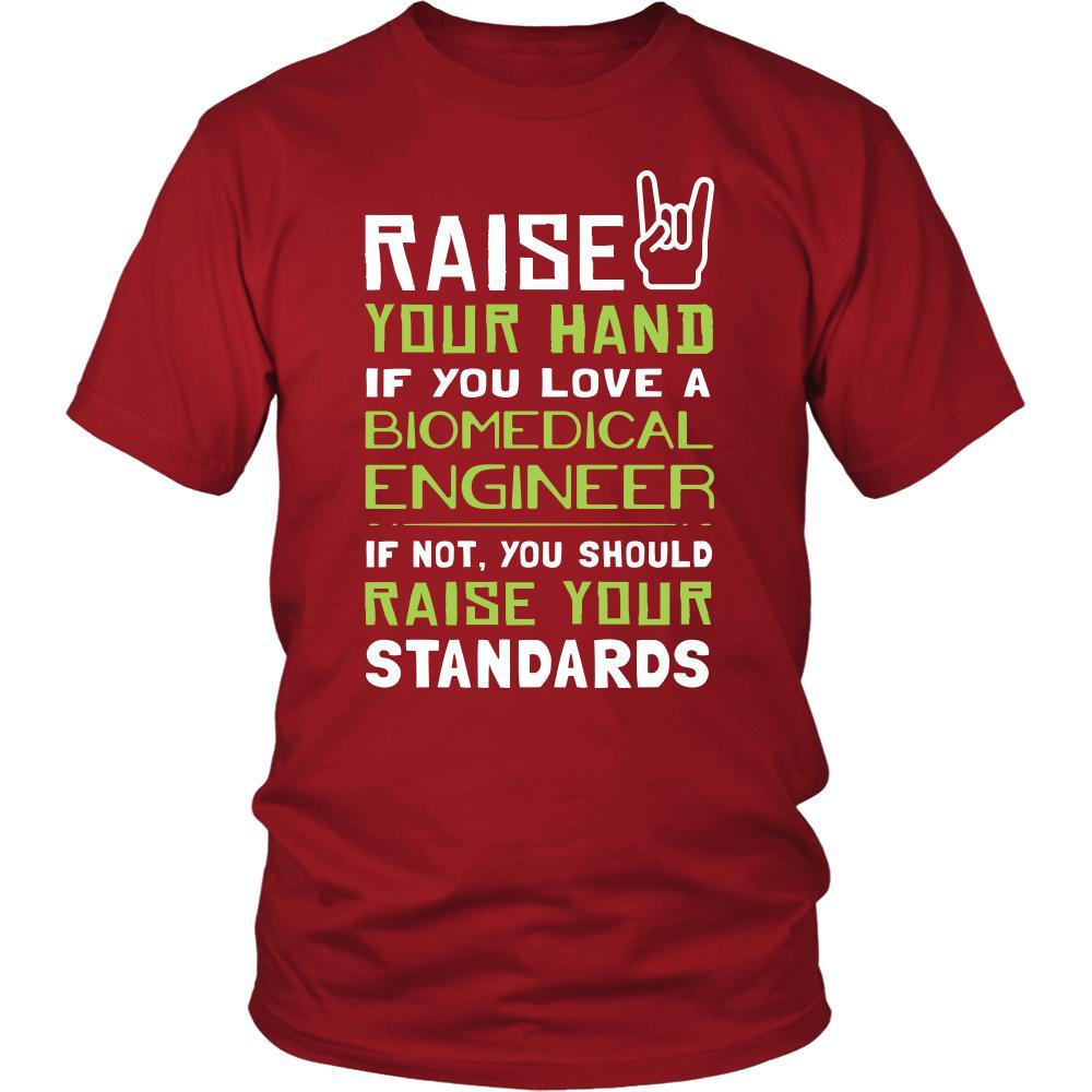 Biomedical Engineer Shirt - Raise your hand if you love Biomedical Engineer, if not raise your standards - Profession Gift-T-shirt-Teelime | shirts-hoodies-mugs