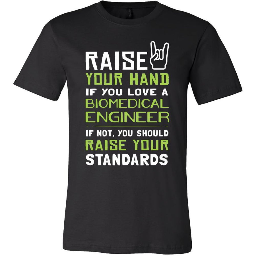 Biomedical Engineer Shirt - Raise your hand if you love Biomedical Engineer, if not raise your standards - Profession Gift-T-shirt-Teelime | shirts-hoodies-mugs