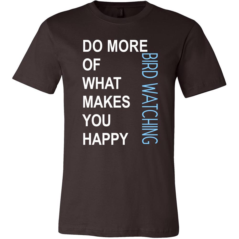 Bird watching Shirt - Do more of what makes you happy Bird watching- Hobby Gift-T-shirt-Teelime | shirts-hoodies-mugs