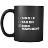 Bird watching Single, Taken Bird watching 11oz Black Mug-Drinkware-Teelime | shirts-hoodies-mugs