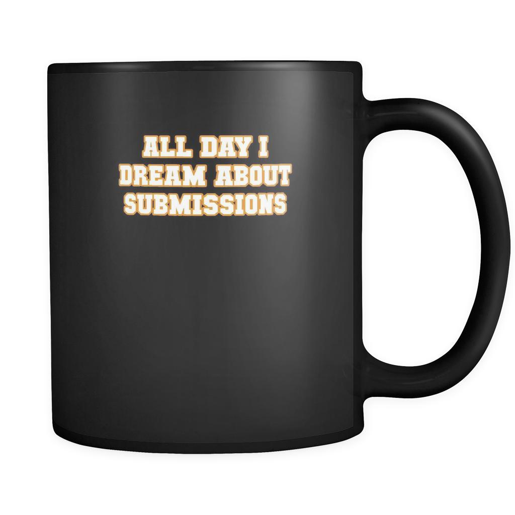 BJJ All day I dream about submissions 11oz Black Mug-Drinkware-Teelime | shirts-hoodies-mugs